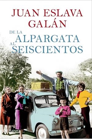 DE LA ALPARGATA AL SEISCIENTOS | 9788408087465 | ESLAVA GALAN, JUAN | Llibreria Online de Tremp