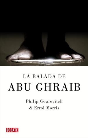 BALADA DE ABU GHRAIB, LA | 9788483067604 | GOUREVITCH, PHILIP; MORRIS, ERROL