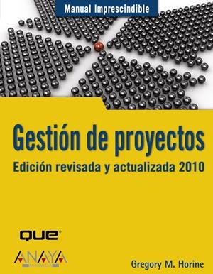 GESTION DE PROYECTOS: EDICION REVISADA Y ACTUALIZADA 2010 (M | 9788441526075 | HORINE, GREGORY M