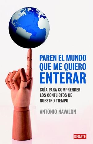 PAREN EL MUNDO QUE ME QUIERO ENTERAR: GUIA PARA COMPRENDER L | 9788483069080 | NAVALON, ANTONIO | Llibreria Online de Tremp