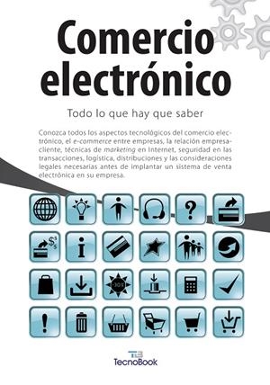 COMERCIO ELECTRÓNICO : TODO LO QUE HAY QUE SABER | 9788492573714 | TECNOBOOK