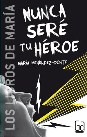 NUNCA SERE TU HEROE | 9788467508871 | MENENDEZ-PONTE, MARIA | Llibreria Online de Tremp
