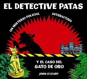 DETECTIVE PATAS Y EL CASO DE GATO DE ORO, EL | 9788498254624 | O'LEARY, JOHN