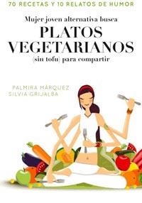 PLATOS VEGETARIANOS | 9788498678413 | MARQUEZ, PALMIRA; GRIJALBA, SILVIA | Llibreria Online de Tremp