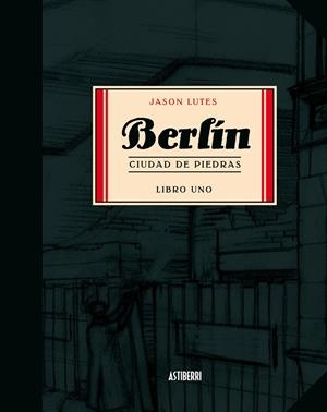 BERLIN CIUDAD DE PIEDRAS (LIBRO UNO) | 9788493538590 | LUTES, JASON | Llibreria Online de Tremp