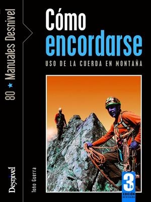 COMO ENCORDARSE. USO DE LA CUERDA EN MONTAÑA | 9788498291988 | GUERRA, TOÑO | Llibreria Online de Tremp