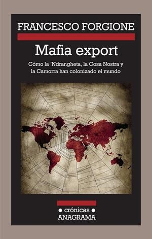 MAFIA EXPORT: COMO LA NDRANGHETA LA COSA NOSTRA Y LA CAMORRA | 9788433925923 | FORGIONE, FRANCESCO | Llibreria Online de Tremp