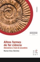 ALTRES FORMES DE FER CIENCIA: ALTERNATIVES A L'AULA | 9788492748310 | GRAU, RAMON