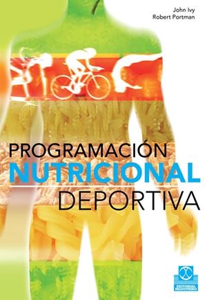 PROGRAMACION NUTRICIONAL: EL FUTURO DE LA NUTRICION EN EL DE | 9788499100258 | IVY, JOHN