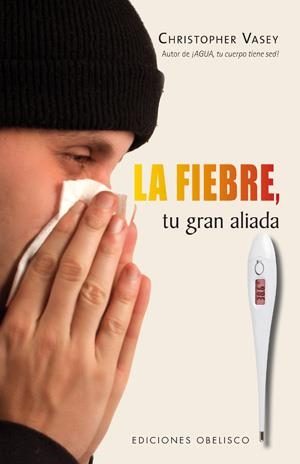 FIEBRE, LA: TU GRAN ALIADA | 9788497776417 | VASEY, CHRISTOPHER