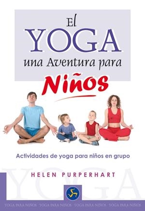 YOGA, UNA AVENTURA PARA NIÑOS, EL | 9788495973399 | PURPERHART