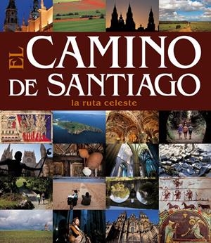 CAMINO DE SANTIAGO LA RUTA CELESTE, EL | 9788497856522