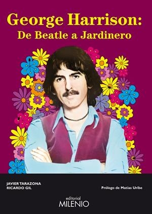 GEORGE HARRISON. DE BEATLE A JARDINERO | 9788497433204 | TARAZONA, JAVIER -- GIL, RICARDO | Llibreria Online de Tremp