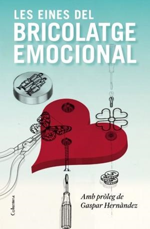 EINES DEL BRICOLATGE EMOCIONAL, LES | 9788466413336 | HERNANDEZ, GASPAR | Llibreria Online de Tremp