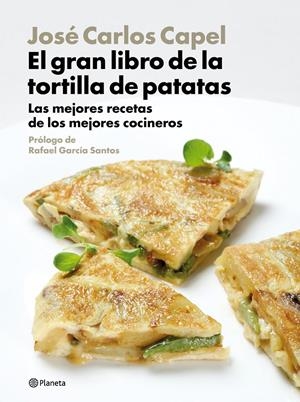 GRAN LIBRO DE LA TORTILLA DE PATATAS, EL | 9788408094470 | CAPEL, JOSE CARLOS | Llibreria Online de Tremp