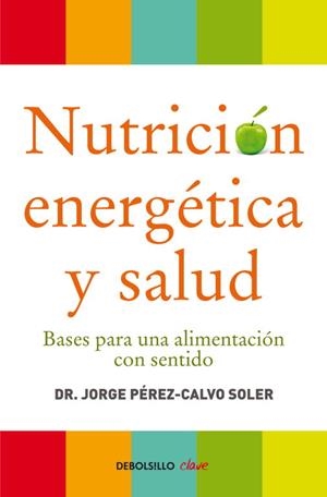 NUTRICION ENERGETICA Y SALUD | 9788499086569 | PEREZ-CALVO SOLER, JORGE | Llibreria Online de Tremp