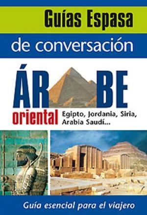 GUIA CONVERSACIÓN ARABE ORIENTAL | 9788467027518