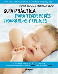 GUIA PARA TENER BEBES TRANQUILOS Y FELICES | 9788498674972 | HOGG, TRACY; BLAU, MELINDA | Llibreria Online de Tremp