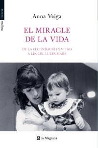MIRACLE DE LA VIDA, EL | 9788482649399 | VEIGA, ANNA | Llibreria Online de Tremp