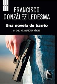 NOVELA DE BARRIO, UNA | 9788498679526 | GONZALEZ LEDESMA, FRANCISCO | Llibreria Online de Tremp