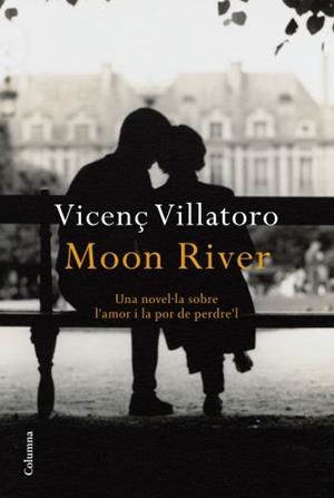 MOON RIVER | 9788466413749 | VILLATORO, VICENÇ | Llibreria Online de Tremp