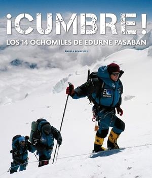 ¡CUMBRE! LOS 14 OCHOMILES DE EDURNE PASABAN | 9788497857062 | BENAVIDES, ANGELA