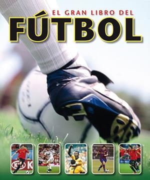 GRAN LIBRO DEL FUTBOL MUNDIAL 2010, EL | 9788428535717 | Llibreria Online de Tremp