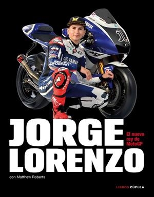 JORGE LORENZO. EL NUEVO REY DE MOTOGP | 9788448068806 | ROBERTS, MATTHEW