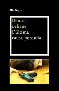 ULTIMA CAUSA PERDUDA, L' | 9788482649030 | LEHANE, DENNIS | Llibreria Online de Tremp