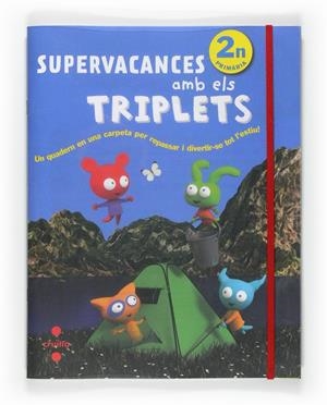 SUPERVACANCES AMB ELS TRIPLETS 2N DE PRIMARIA | 9788466125932 | Llibreria Online de Tremp