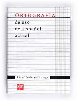 ORTOGRAFIA DE USO DEL ESPAÑOL ACTUAL | 9788467541373 | Llibreria Online de Tremp