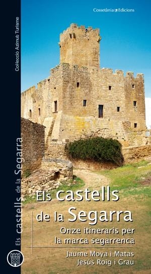 CASTELLS DE LA SEGARRA, EL | 9788497918725 | MOYA I MATAS, JAUME; ROIG I GRAU, JESUS | Llibreria Online de Tremp