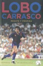 LOBO CARRASCO: MEMORIAS DE UN MITO CULE | 9788492626915 | CARRASCO, LOBO