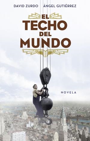TECHO DEL MUNDO, EL | 9788401389887 | ZURDO, DAVID ; GUTIERREZ, ANGEL