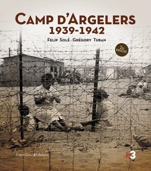 CAMP D'ARGELERS 1939-1942 | 9788497919029 | SOLE, FELIP; TUBAN, GREGORY | Llibreria Online de Tremp