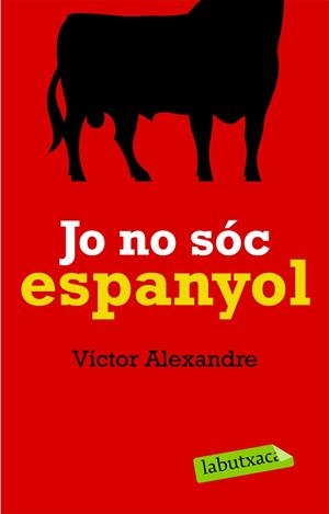 JO NO SOC ESPANYOL | 9788492549627 | ALEXANDRE, VÍCTOR | Llibreria Online de Tremp