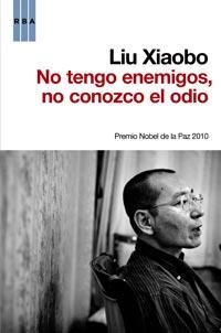 NO TENGO ENEMIGOS, NO CONOZCO EL ODIO | 9788490060803 | XIAOBO, LIU | Llibreria Online de Tremp