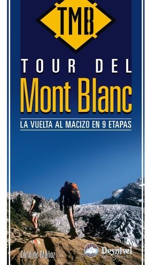 TOUR DEL MONT BLANC : LA VUELTA AL MACIZO EN NUEVE ETAPAS | 9788498291605 | MUÑOZ CIDAD, CÁNDIDO | Llibreria Online de Tremp