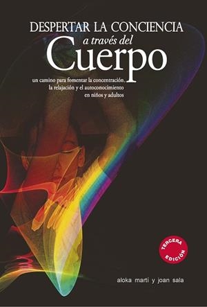 DESPERTAR LA CONCIENCIA A TRAVES DEL CUERPO | 9788497434577 | MARTÍ, ALOKA - SALA, JOAN | Llibreria Online de Tremp