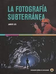 FOTOGRAFIA SUBTERRANEA, LA | 9788461277445 | LES, JABIER | Llibreria Online de Tremp