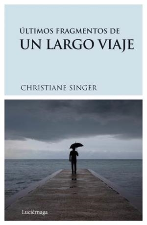 ULTIMOS FRAGMENTOS DE UN LARGO VIAJE | 9788489957893 | SINGER, CHRISTIANE | Llibreria Online de Tremp