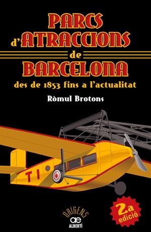 PARCS D'ATRACCIONS DE BARCELONA : DES DE 1853 FINS A L'ACTUA | 9788472460911 | BROTONS, ROMUL | Llibreria Online de Tremp
