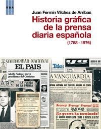 HISTORIA GRAFICA DE LA PRENSA DIARIA ESPAÑOLA | 9788490061428 | VILCEZ DE ARRIBAS, JUAN FERMIN | Llibreria Online de Tremp