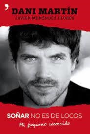 SOÑAR NO ES DE LOCOS: MI PEQUEÑO RECORRIDO | 9788484600404 | MARTIN, DANI; MENENDEZ FLORES, JAVIER | Llibreria Online de Tremp