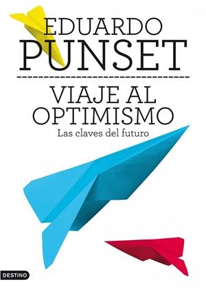 VIAJE AL OPTIMISMO: LAS CLAVES DEL FUTURO | 9788423345663 | PUNSET, EDUARD | Llibreria Online de Tremp