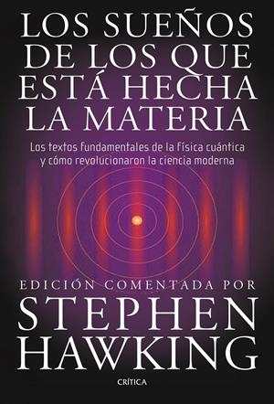 SUEÑOS DE LOS QUE ESTA HECHA LA MATERIA | 9788498920932 | HAWKING, STEPHEN