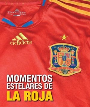 MOMENTOS ESTELARES DE LA ROJA | 9788497858120