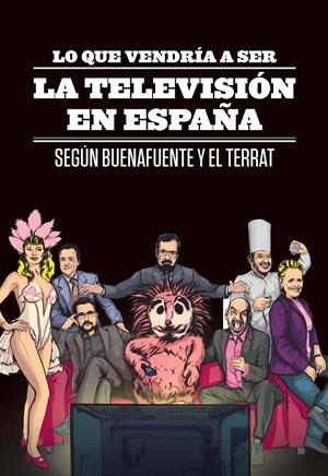 LO QUE VENDRIA A SER LA TELEVISION EN ESPAÑA | 9788408107187 | BUENAFUENTE, ANDREU I EL TERRAT | Llibreria Online de Tremp