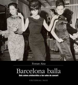 BARCELONA BALLA DELS SALONS ARISTOCRATICS A LES SALES DE CON | 9788415267355 | AISA, FERRAN | Llibreria Online de Tremp