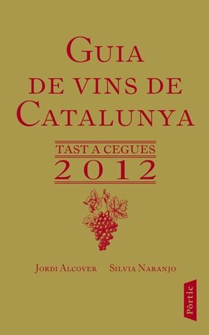 GUIA DELS VINS DE CATALUNYA 2012 | 9788498091953 | ALCOVER, JORDI - NARANJO, SÍLVIA